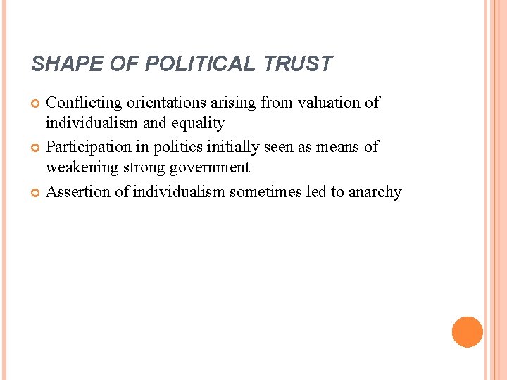SHAPE OF POLITICAL TRUST Conflicting orientations arising from valuation of individualism and equality Participation