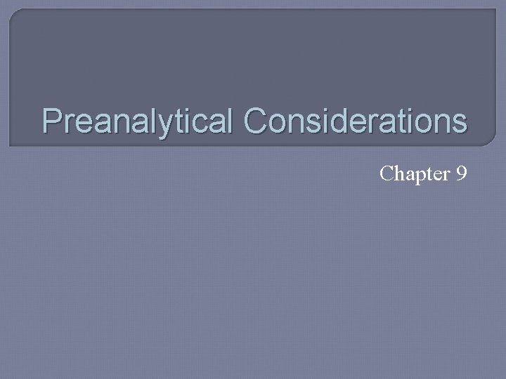 Preanalytical Considerations Chapter 9 