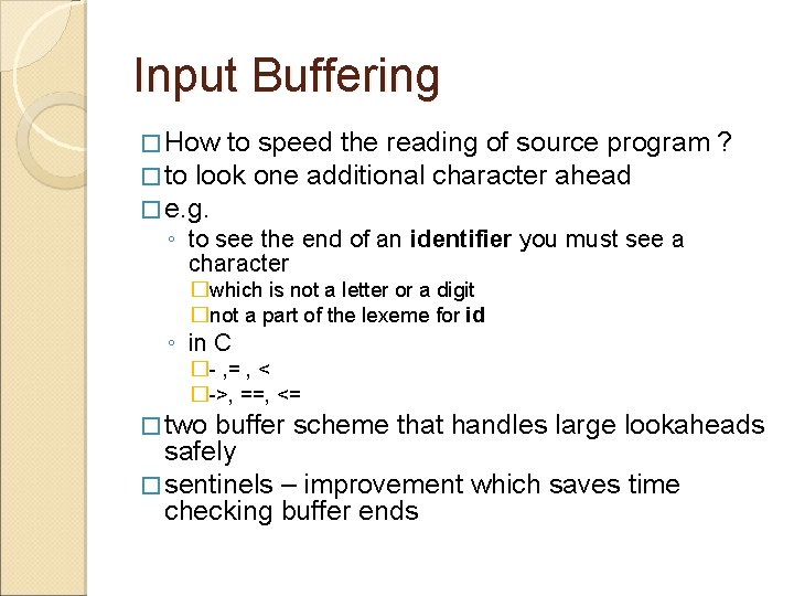 Input Buffering � How to speed the reading of source program � to look