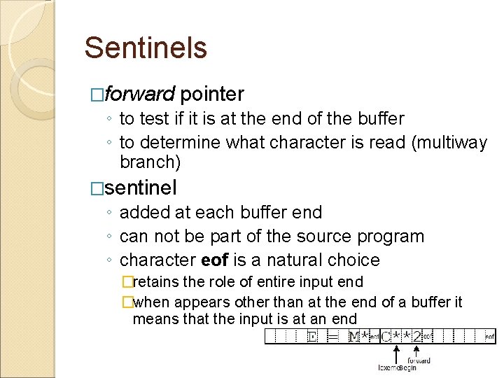 Sentinels �forward pointer ◦ to test if it is at the end of the