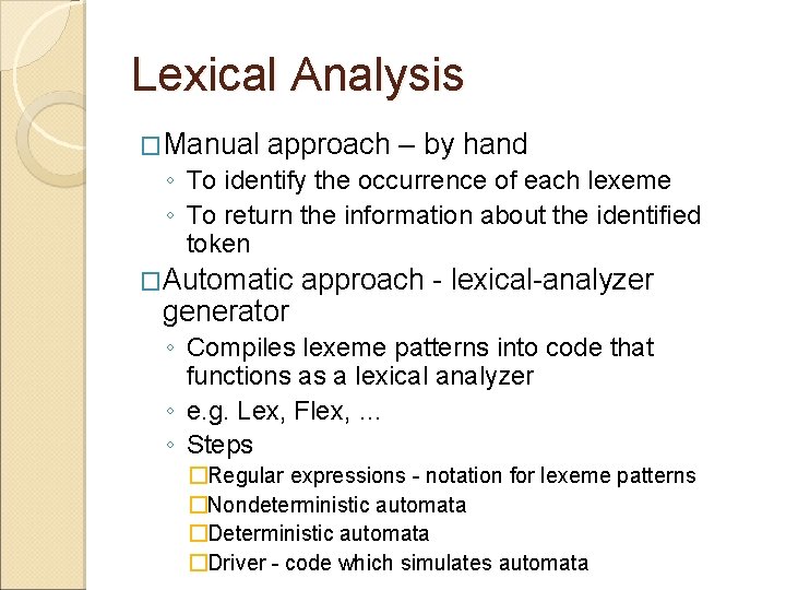Lexical Analysis �Manual approach – by hand ◦ To identify the occurrence of each