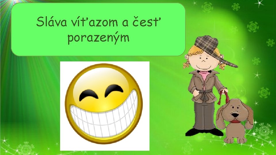 Sláva víťazom a česť porazeným 