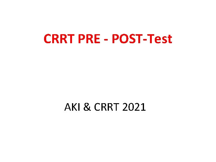 CRRT PRE - POST-Test AKI & CRRT 2021 