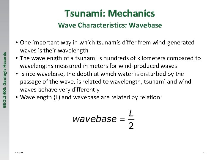 Tsunami: Mechanics GEOL 3400: Geologic Hazards Wave Characteristics: Wavebase • One important way in