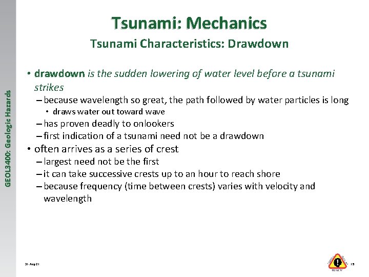 Tsunami: Mechanics GEOL 3400: Geologic Hazards Tsunami Characteristics: Drawdown • drawdown is the sudden