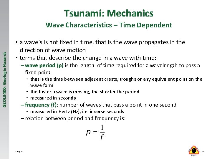 Tsunami: Mechanics GEOL 3400: Geologic Hazards Wave Characteristics – Time Dependent • a wave’s