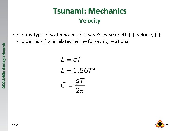 Tsunami: Mechanics GEOL 3400: Geologic Hazards Velocity • For any type of water wave,