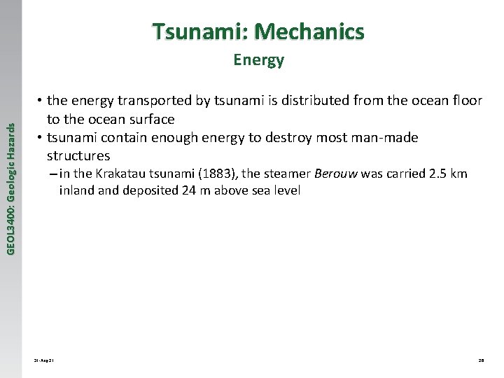 Tsunami: Mechanics GEOL 3400: Geologic Hazards Energy • the energy transported by tsunami is