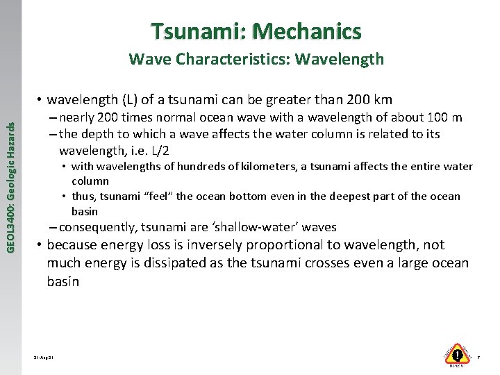 Tsunami: Mechanics Wave Characteristics: Wavelength GEOL 3400: Geologic Hazards • wavelength (L) of a