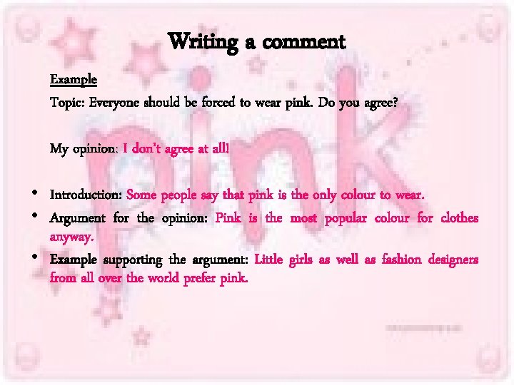 Writing a comment Example Topic: Everyone should be forced to wear pink. Do you