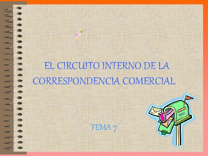 EL CIRCUITO INTERNO DE LA CORRESPONDENCIA COMERCIAL TEMA 7 