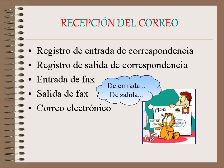 RECEPCIÓN DEL CORREO • • • Registro de entrada de correspondencia Registro de salida