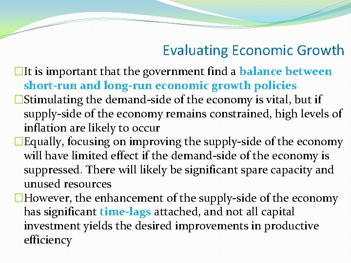 Evaluating Economic Growth �It is important that the government find a balance between short-run
