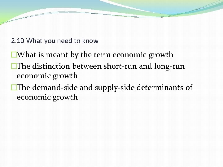 2. 10 What you need to know �What is meant by the term economic