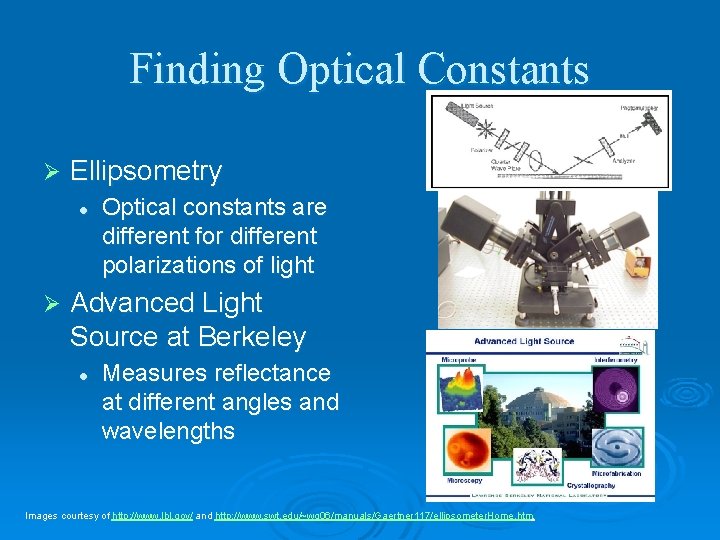 Finding Optical Constants Ø Ellipsometry l Ø Optical constants are different for different polarizations