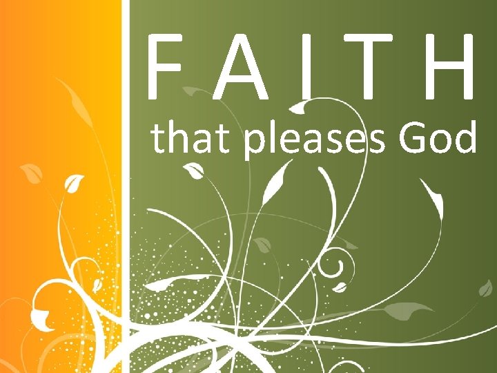 FAITH that pleases God 