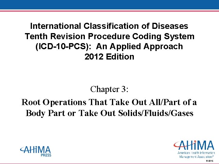 International Classification of Diseases Tenth Revision Procedure Coding System (ICD-10 -PCS): An Applied Approach