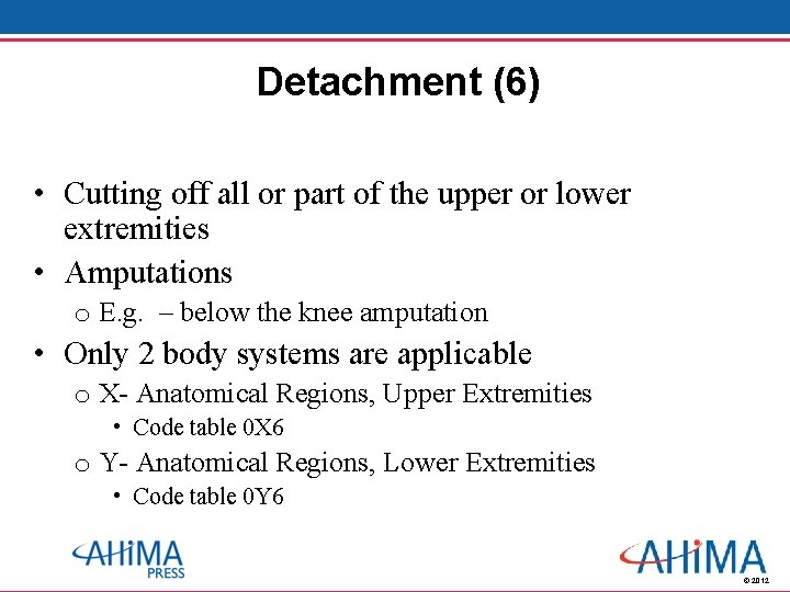 Detachment (6) • Cutting off all or part of the upper or lower extremities