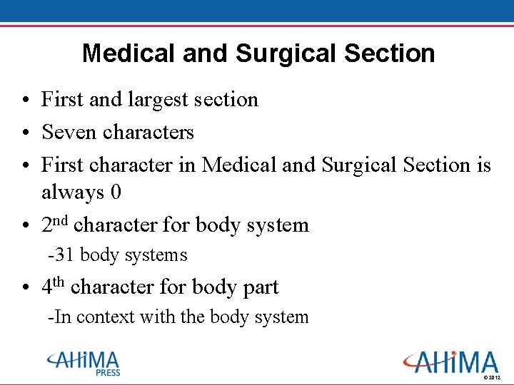 Medical and Surgical Section • First and largest section • Seven characters • First