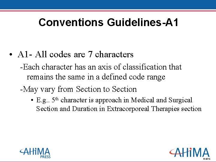 Conventions Guidelines-A 1 • A 1 - All codes are 7 characters -Each character