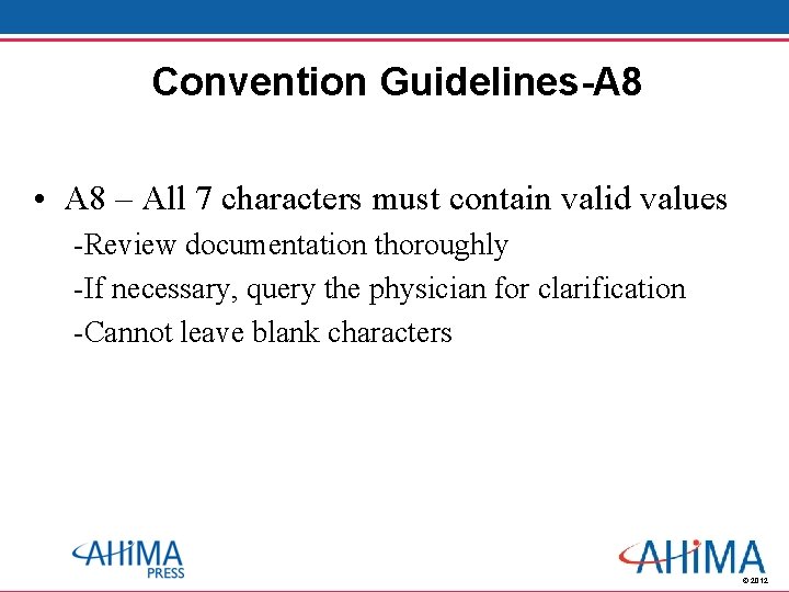 Convention Guidelines-A 8 • A 8 – All 7 characters must contain valid values