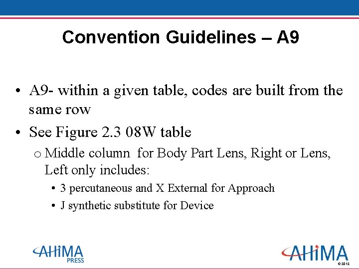 Convention Guidelines – A 9 • A 9 - within a given table, codes