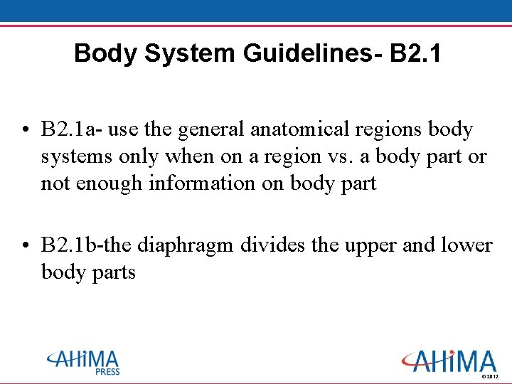 Body System Guidelines- B 2. 1 • B 2. 1 a- use the general