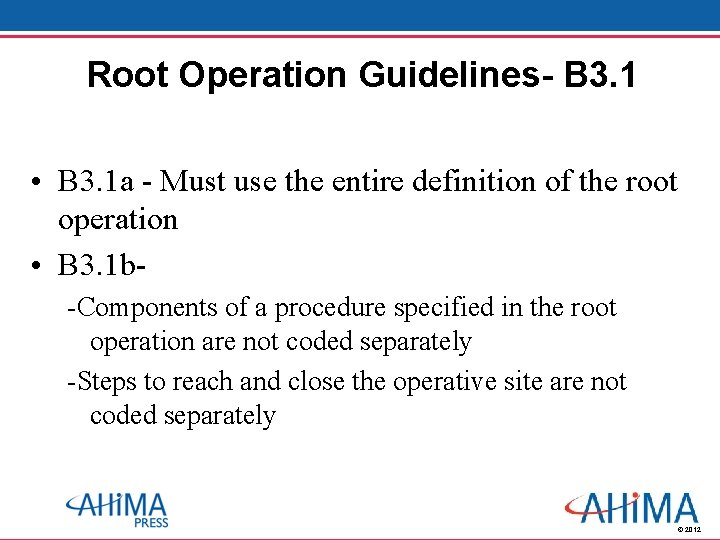 Root Operation Guidelines- B 3. 1 • B 3. 1 a - Must use