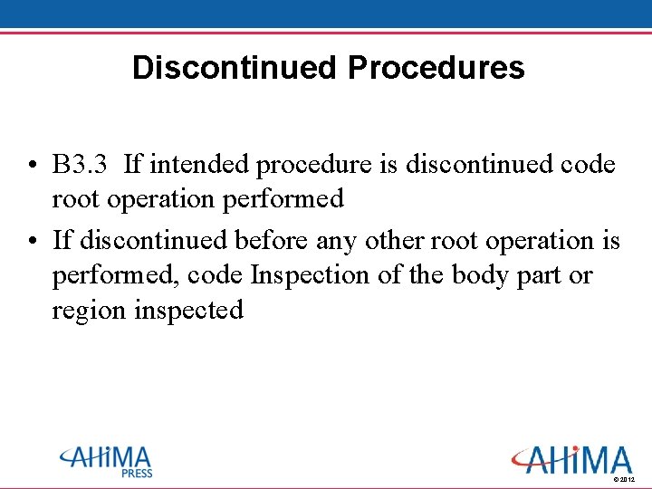 Discontinued Procedures • B 3. 3 If intended procedure is discontinued code root operation