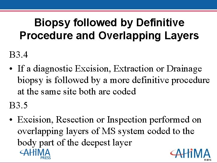 Biopsy followed by Definitive Procedure and Overlapping Layers B 3. 4 • If a