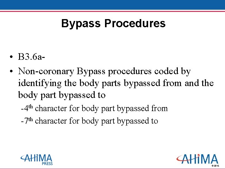 Bypass Procedures • B 3. 6 a • Non-coronary Bypass procedures coded by identifying