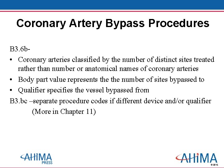 Coronary Artery Bypass Procedures B 3. 6 b • Coronary arteries classified by the