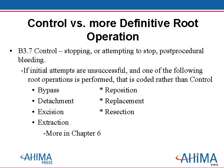 Control vs. more Definitive Root Operation • B 3. 7 Control – stopping, or