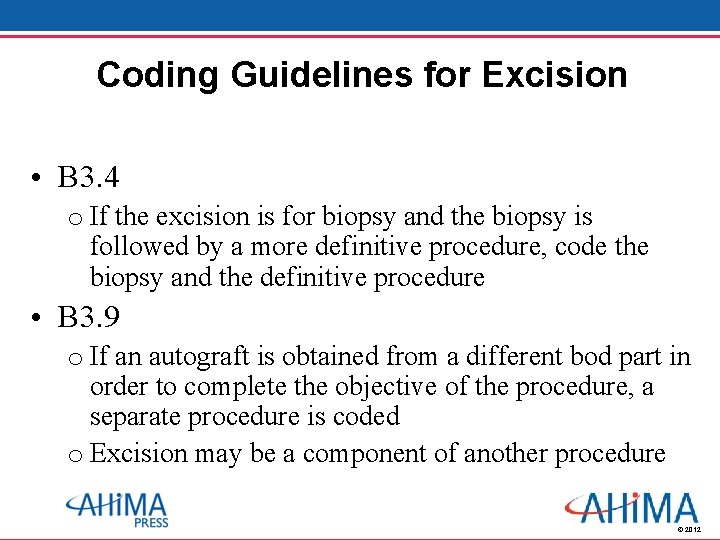 Coding Guidelines for Excision • B 3. 4 o If the excision is for