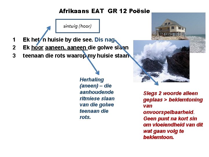 Afrikaans EAT GR 12 Poësie sintuig (hoor) 1 2 3 Ek het ‘n huisie