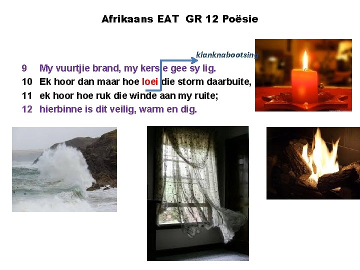 Afrikaans EAT GR 12 Poësie klanknabootsing 9 10 11 12 My vuurtjie brand, my