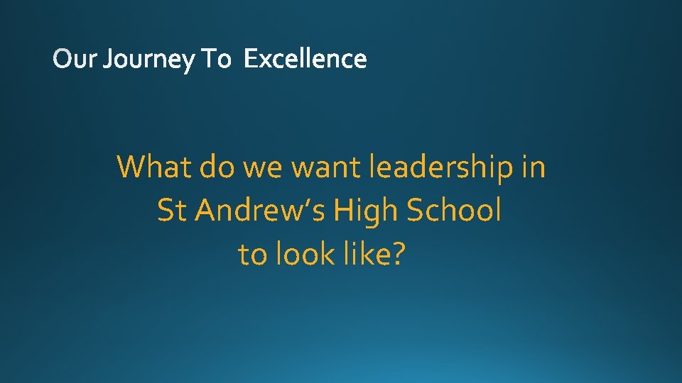 What do we want leadership in St Andrew’s High School to look like? 