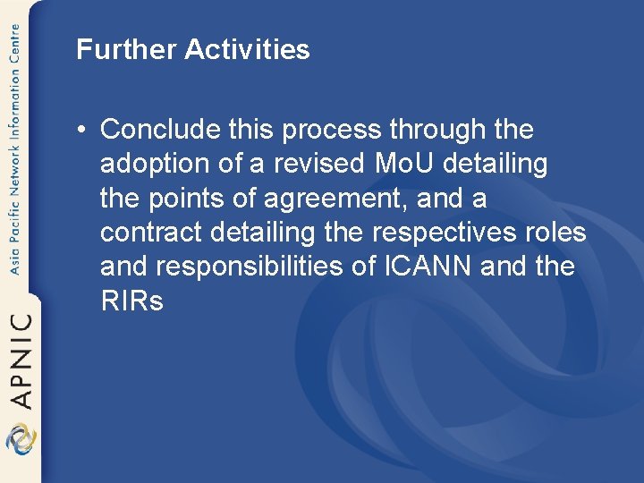 Further Activities • Conclude this process through the adoption of a revised Mo. U