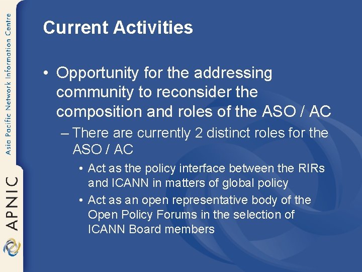 Current Activities • Opportunity for the addressing community to reconsider the composition and roles