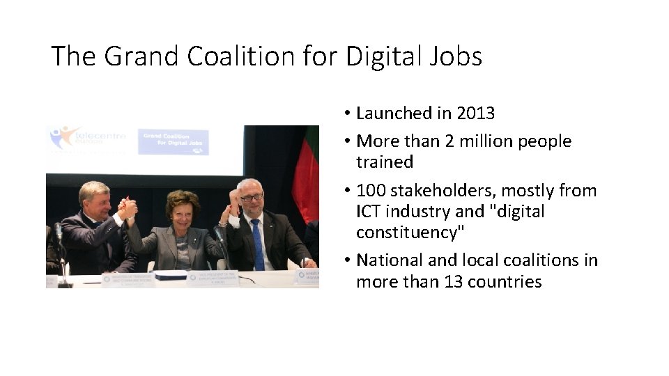 The Grand Coalition for Digital Jobs • Launched in 2013 • More than 2