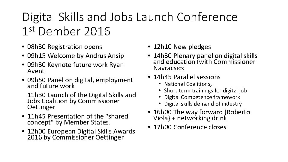 Digital Skills and Jobs Launch Conference 1 st Dember 2016 • 08 h 30