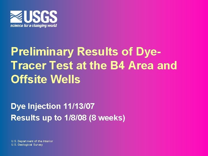 Preliminary Results of Dye. Tracer Test at the B 4 Area and Offsite Wells