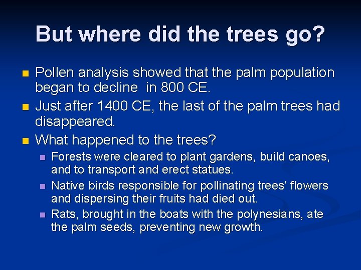 But where did the trees go? n n n Pollen analysis showed that the