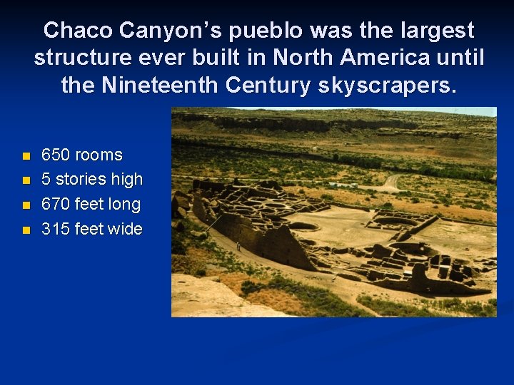 Chaco Canyon’s pueblo was the largest structure ever built in North America until the