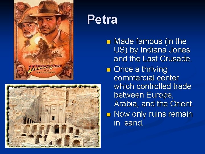 Petra n n n Made famous (in the US) by Indiana Jones and the