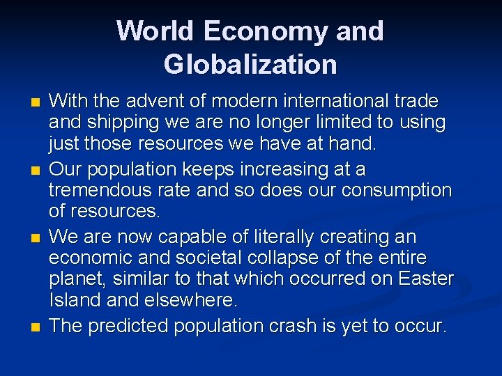 World Economy and Globalization n n With the advent of modern international trade and