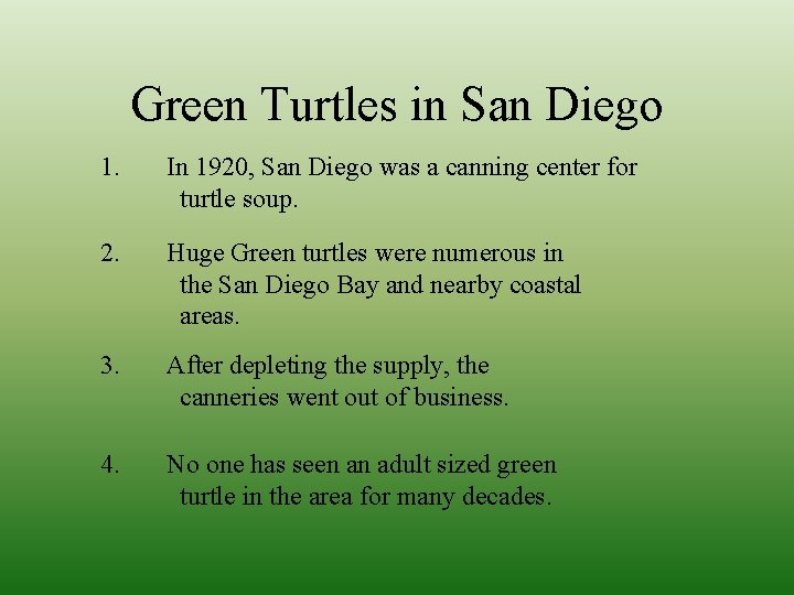 Green Turtles in San Diego 1. In 1920, San Diego was a canning center