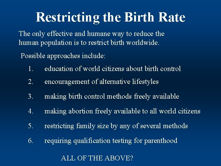 Restricting the Birth Rate The only effective and humane way to reduce the human