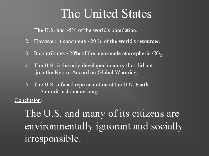 The United States 1. The U. S. has ~5% of the world’s population. 2.