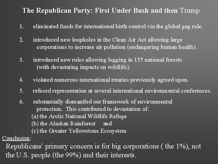 The Republican Party: First Under Bush and then Trump 1. eliminated funds for international